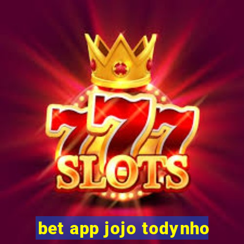 bet app jojo todynho